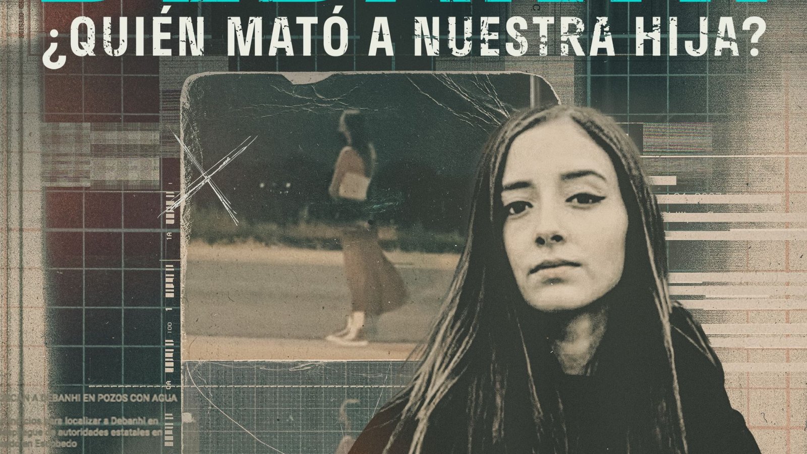 ¿Quién mató a Debanhi? El caso que estremeció a México llega a HBO Max