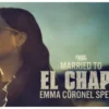 “Yo lo llamaba ‘mi amor’”: Emma Coronel lanza documental sobre su relación con El Chapo Guzmán