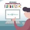 Jóvenes Construyendo el Futuro 2026: paso a paso para registrar tu negocio